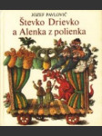 Števko Drievko a Alenka z polienka - náhled