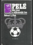 Pelé - můj život a nejkrásnější hra - náhled