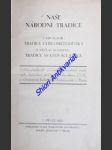 Naše národní tradice i-ii-iii-iv - tradice cyrilometodějská / tradice svatováclavská / obrozenecká tradice / tradice osvobozenecká / - slavík jan / novotný václav / pražák albert / sychrava lev - náhled