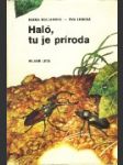 Haló, tu je príroda - náhled