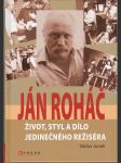 Ján Roháč - Život, styl a dílo jedinečného režiséra - náhled