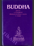 Buddha - život a působení připravovatele cesty v Indii - náhled