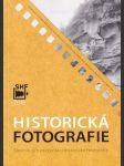 Historická fotografie - sborník pro prezentaci historické fotografie ve fondech a sbírkách České republiky - náhled