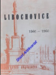 LIBOCHOVICE rodiště Jana Evangelisty Purkyně 1560 - 1960 - Kolektiv autorů - náhled