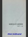 MIKULÁŠ MEDEK - Výběr obrazů z let 1947 - 65 - Katalog výstavy, Praha, duben 1965 - HARTMANN Antonín - náhled