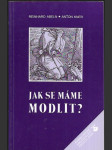 Jak se máme modlit? - myšlenky a podněty - náhled