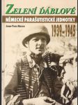 Zelení ďáblové - německé parašutistické jednotky 1939-1945 - náhled