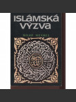 Islámská výzva: Z dějin a současnosti politického islámu (podpis Miloš Mendel) - náhled