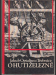 O huti železné - Sprosta sprostičké a kratičké vypsání o huti železné - náhled