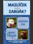 Mazlíček, nebo zabiják? - argentinská doga, americký pitbulteriér - metodika výcviku a problematika - náhled