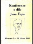 Konference o díle Jana Čepa, Olomouc 9.-10. března 1998 - náhled