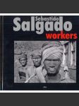 Sebastiao Salgado Workers - náhled