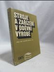 Stroje a zařízení v oděvní výrobě: Stroje pro technickou přípravu výroby, oddělovací, spojovací, tepelně tvarovací a dokončovací proces - náhled