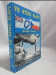 Ve stínu slávy: Bojový výcvik československých letců, příslušníků bombardovacích a dopravních jednotek RAF, ve Velké Británii v letech 1940 až 1946 - náhled