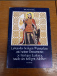 Leben des heiligen Wenzeslaus und seiner Grossmutter, der heiligen Ludmila, sowie des heiligen Adalbert - náhled