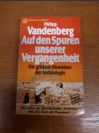 Auf den Spuren unserer Vergangenheit - Die größten Abenteuer der Archäologie - náhled