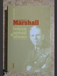 George C. Marshall - tvůrce armád a aliancí - náhled