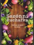 Sezónní kuchařka. Vaříme od jara do zimy. - náhled