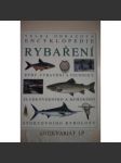 Velká obrazová encyklopedie rybaření-Ryby,vybavení a techniky sladkovodního a mořského sportovního rybolovu - náhled