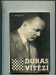 Duras vítězí - šachové dílo českého velmistra Oldřicha Durasa s jeho slavnými turnajovými partiemi a šachovými problémy - náhled