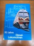 50 Jahre Diesellokomotiven - Gesamtentwicklung 1913 bis 1945 - Entwicklung seit 1945 in Europa - náhled