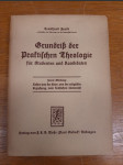 Grundriß der praktischen Theologie für Studenten und Kandidaten - 2. Abteilung - Liturgik, Pädagogik, Katechetik - náhled