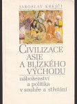 Civilizace Asie a Blízkého východu - náboženství a politika v souhře a střetání - náhled