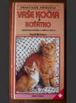 Vaše kočka a koťátko - ilustrovaná příručka o výběru a chovu - náhled
