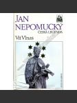 Jan Nepomucký – česká legenda [Z obsahu: Svatý JN, jeho život ve 14. století, mučedník ve středověku, druhý život, barokní svatořečení 1729] - náhled