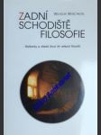 Zadní schodiště filosofie - myšlenky a všední život 34 velkých filosofů - weischedel wilhelm - náhled