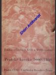 Umění v Čechách XVII. a XVIII, století - PRAŽSKÉ BAROKO 1600 - 1800 - Výstava Praha 1938 - Umělecká Beseda v Praze - VYDROVÁ Jiřina / SEDLÁČKOVÁ Ema - náhled