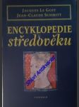 Encyklopedie středověku - le goff jacques / schmitt jean-claude - náhled