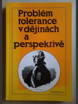 Problém tolerance v dějinách a perspektivě. Sborník statí - náhled