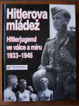 Hitlerova mládež - Hitlerjugend ve válce a míru 1933-1945 - náhled