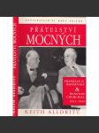 Přátelství mocných - Franklin D. Roosevelt a Winston Churchill 1941-1945 [2. světová válka, prezident USA a předseda vlády Velké Británie] - náhled