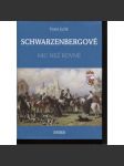 Schwarzenbergové – Nic než rovné [Schwarzenberg, šlechta, šlechtický rod, aristokracie, šlechtické rody] - náhled