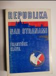 Republika nad stranami - o vzniku a vývoji Československé strany národně socialistické (1897-1948) - náhled