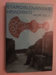 Staroslovanské hradisko - charakteristika, funkce, vývoj a význam - náhled