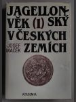 Jagellonský věk v českých zemích. (1471-1526). 1, Hospodářská základna a královská moc - náhled