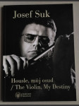 Josef Suk. Housle, můj osud. The violin, my destiny - náhled