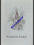 Z životního díla akademického malíře františka vrobela 1892 - 1953 - katalog výstavy - náhled
