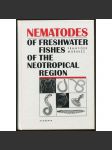 Nematodes of Freshwater Fishes of the Neotropical Region [paraziti, parazitologie] - náhled