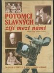 Potomci slavných žijí mezi námi 1. a 2. - náhled