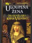 Uloupená žena - osudová láska Karla Velikého - náhled