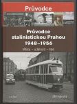 Průvodce stalinistickou Prahou 1948-1956 - náhled