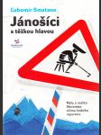 Jánošíci s těžkou hlavou: Mýty a realita Slovenska očima českého reportéra - náhled