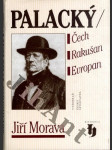 Palacký - Čech, Rakušan, Evropan - náhled