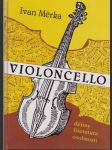 Violoncello. Dějiny, literatura, osobnosti. - náhled