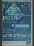 Pokyny pro osoby, narozené v měsící květnu - co podniknouti, čeho se varovati a co činiti, aby byl člověk šťasten . naučte se znáti sebe i ostatní - fleury francois - náhled