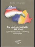 Dve viedenské arbiráže (1938, 1940 ) z pohľadu slovenskej a rumunskej historiografie - náhled